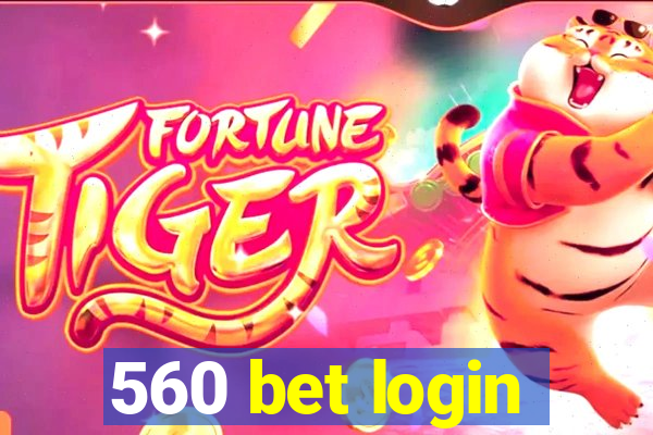 560 bet login